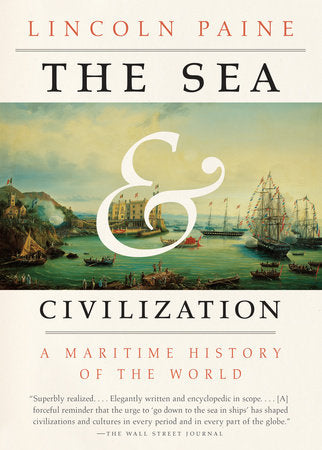 The Sea & Civilization: A Maritime History of the World