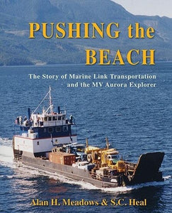 "Pushing the Beach: The Story of Marine Link Transportation and the MV Aurora Explorer"
