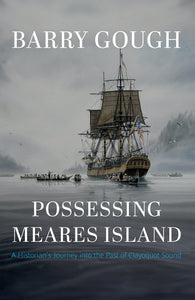"Possessing Meares Island: A Historian's Journey into the Past of Clayoquot Sound"